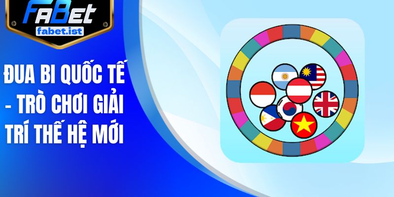 Đua Bi Quốc Tế
